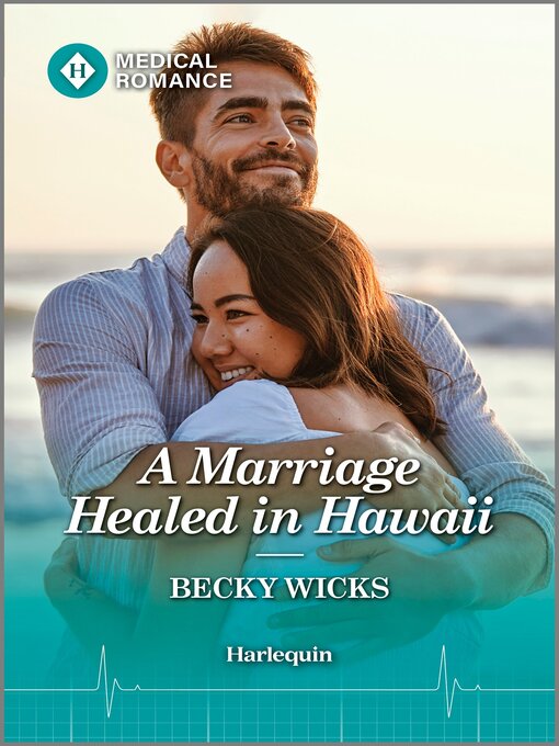 Title details for A Marriage Healed in Hawaii by Becky Wicks - Available